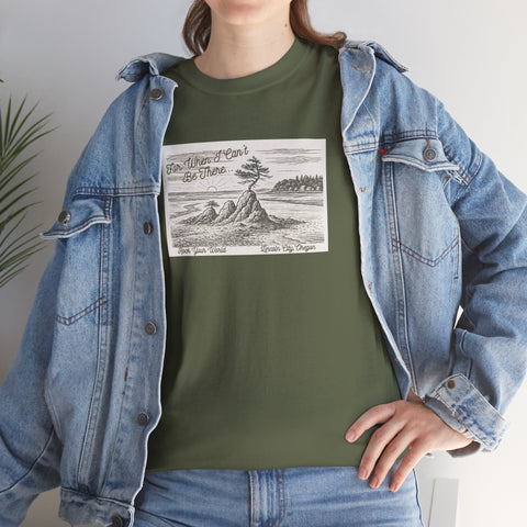 For When I Can’t Be There Tee – Siletz Bay Lincoln City Oregon Heavy Duty T-Shirt