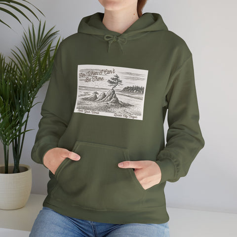 For When I Can’t Be There Hoodie – Siletz Bay Lincoln City Oregon Hooded Sweatshirt