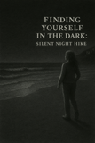 Person standing on a beach at night with text overlay 'Finding Yourself in the Dark: Silent Night Hike'.