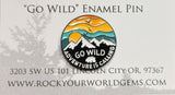 Go Wild Adventure is Calling Enamel Pin